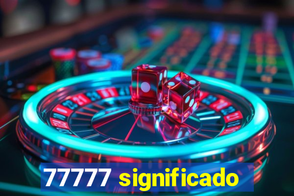 77777 significado